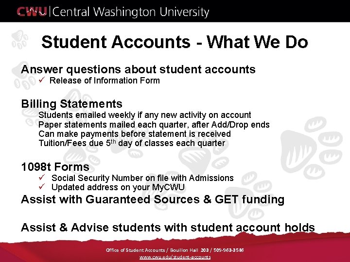 Student Accounts - What We Do Answer questions about student accounts ü Release of