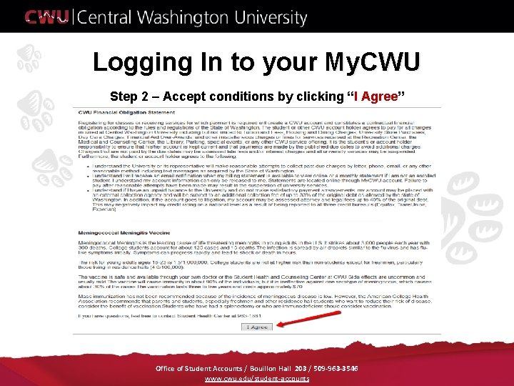 Logging In to your My. CWU Step 2 – Accept conditions by clicking “I