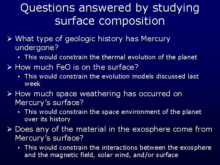 Questions answered by studying surface composition Ø What type of geologic history has Mercury