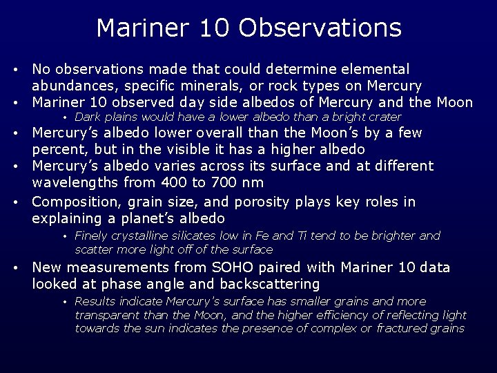 Mariner 10 Observations • No observations made that could determine elemental abundances, specific minerals,