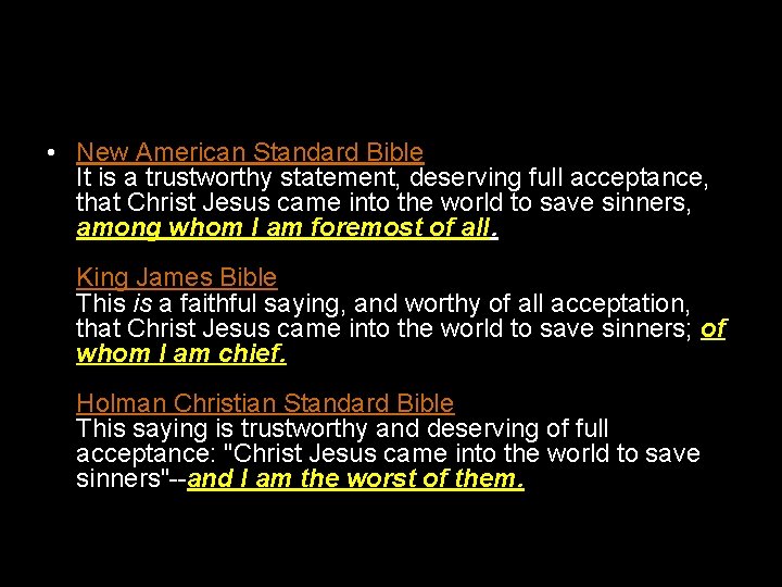 • New American Standard Bible It is a trustworthy statement, deserving full acceptance, • New American Standard Bible It is a trustworthy statement, deserving full acceptance,