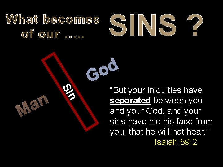 SINS ? What becomes of our …. . d o G Sin n a SINS ? What becomes of our …. . d o G Sin n a