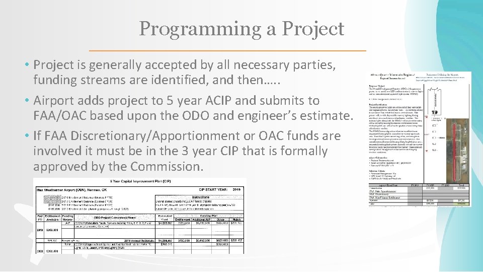 Programming a Project • Project is generally accepted by all necessary parties, funding streams Programming a Project • Project is generally accepted by all necessary parties, funding streams