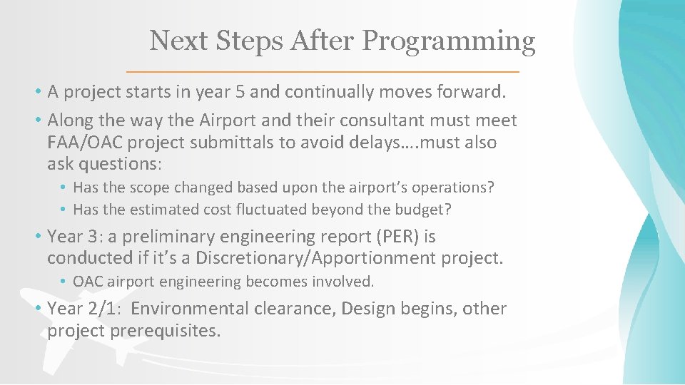 Next Steps After Programming • A project starts in year 5 and continually moves Next Steps After Programming • A project starts in year 5 and continually moves