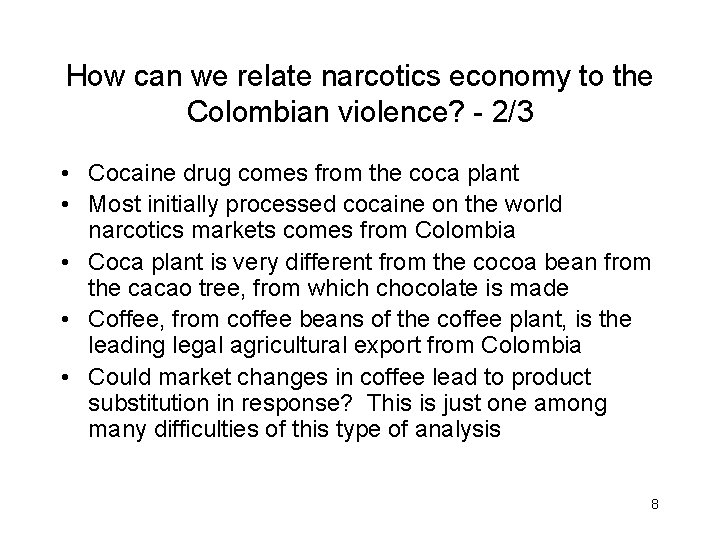 How can we relate narcotics economy to the Colombian violence? - 2/3 • Cocaine