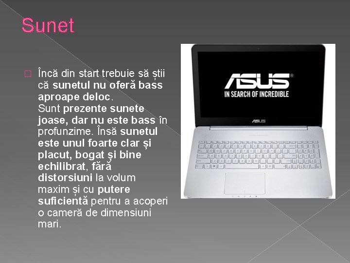 Sunet � Încă din start trebuie să știi că sunetul nu oferă bass aproape Sunet � Încă din start trebuie să știi că sunetul nu oferă bass aproape