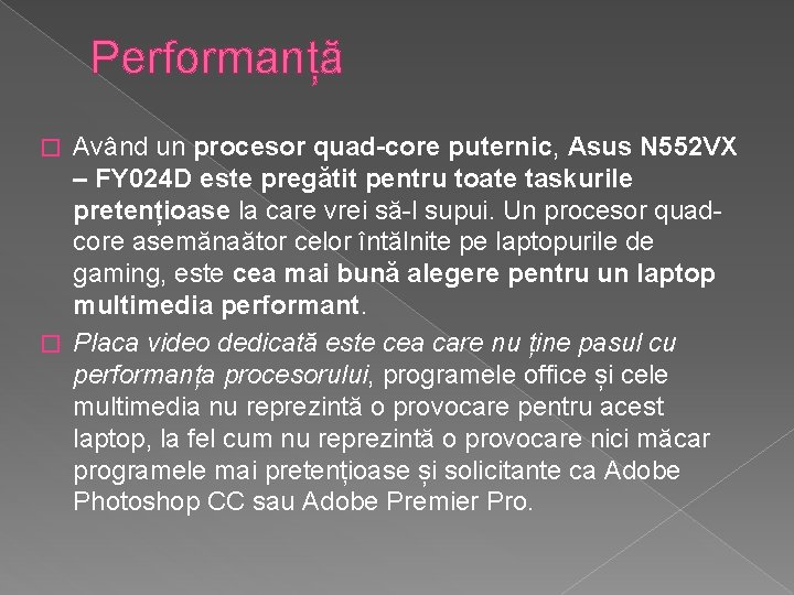 Performanță Având un procesor quad-core puternic, Asus N 552 VX – FY 024 D Performanță Având un procesor quad-core puternic, Asus N 552 VX – FY 024 D