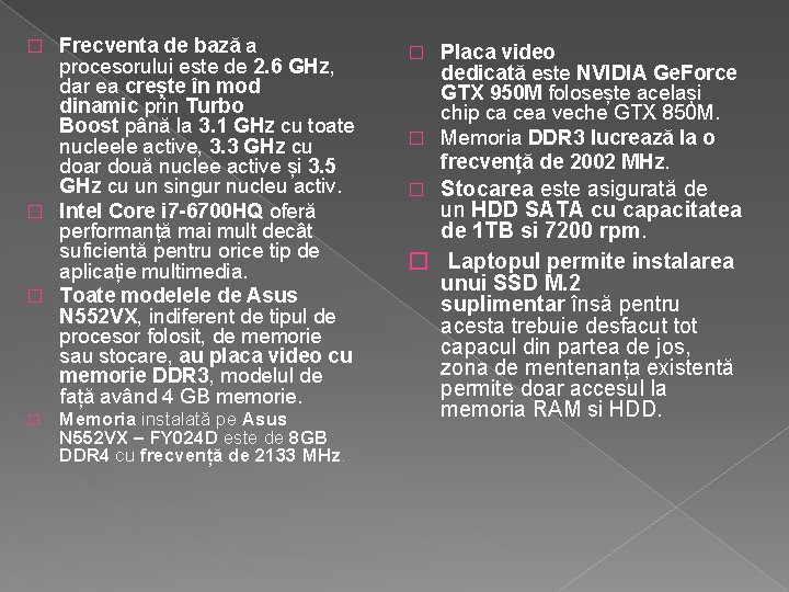 Frecventa de bază a procesorului este de 2. 6 GHz, dar ea crește în Frecventa de bază a procesorului este de 2. 6 GHz, dar ea crește în