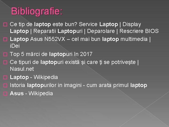Bibliografie: � � � � Ce tip de laptop este bun? Service Laptop | Bibliografie: � � � � Ce tip de laptop este bun? Service Laptop |