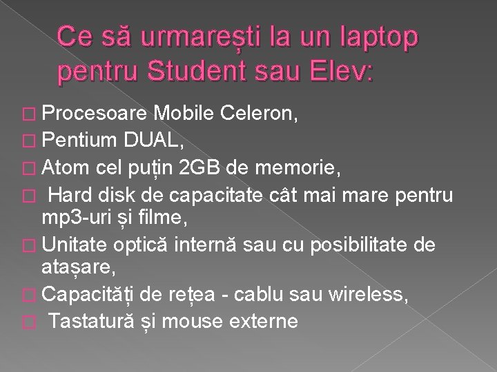Ce să urmarești la un laptop pentru Student sau Elev: � Procesoare Mobile Celeron, Ce să urmarești la un laptop pentru Student sau Elev: � Procesoare Mobile Celeron,