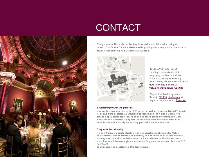 CONTACT Every event at the National Gallery is bespoke and tailored to suit your