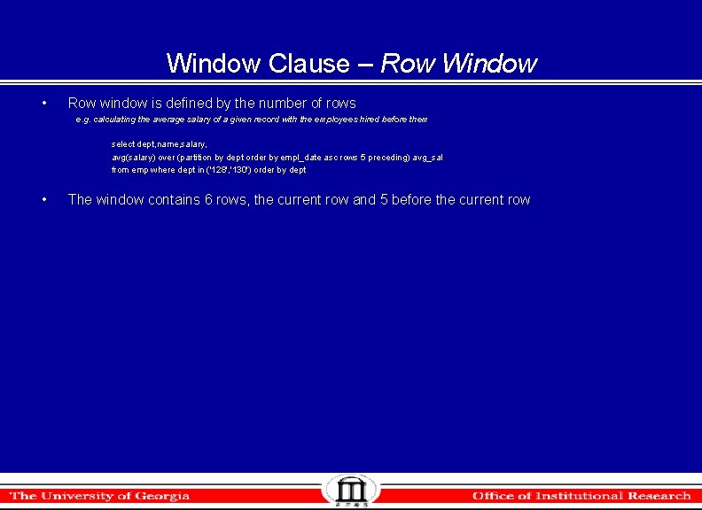 Window Clause – Row Window • Row window is defined by the number of Window Clause – Row Window • Row window is defined by the number of