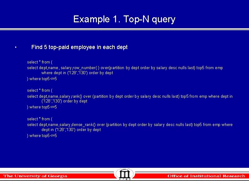 Example 1. Top-N query • Find 5 top-paid employee in each dept select * Example 1. Top-N query • Find 5 top-paid employee in each dept select *