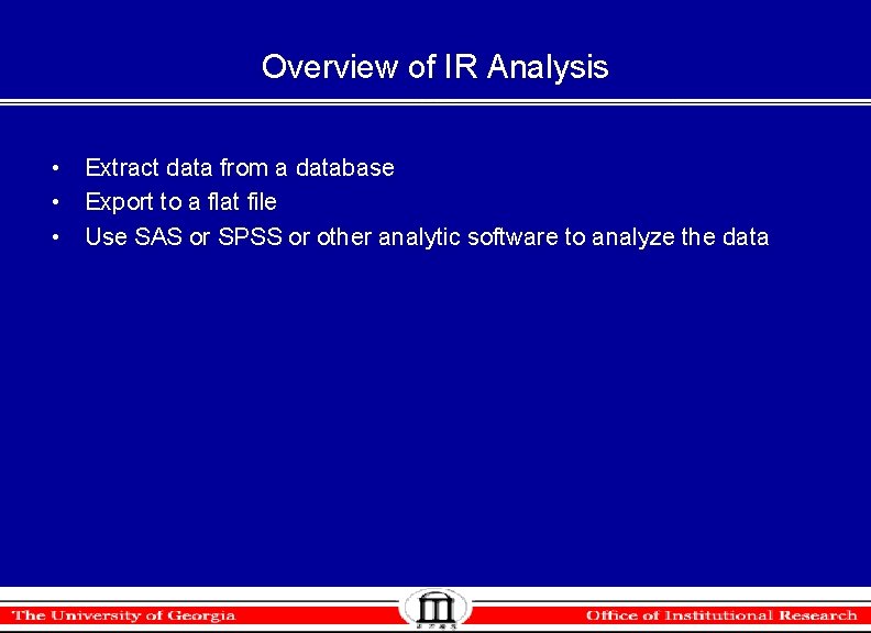 Overview of IR Analysis • Extract data from a database • Export to a Overview of IR Analysis • Extract data from a database • Export to a