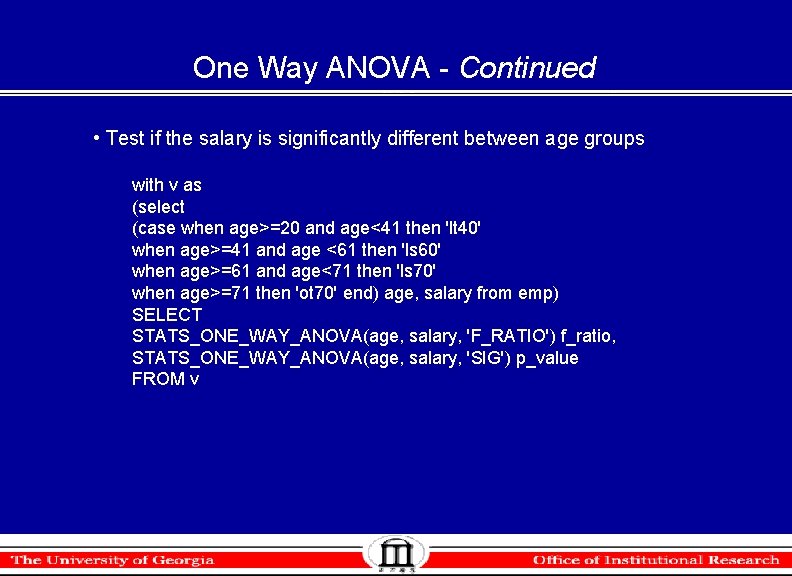 One Way ANOVA - Continued • Test if the salary is significantly different between One Way ANOVA - Continued • Test if the salary is significantly different between