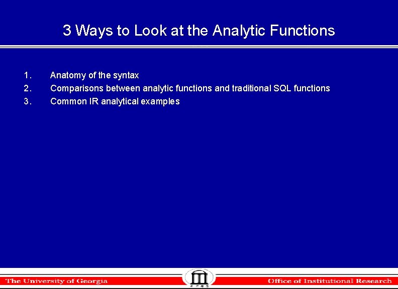 3 Ways to Look at the Analytic Functions 1. 2. 3. Anatomy of the 3 Ways to Look at the Analytic Functions 1. 2. 3. Anatomy of the