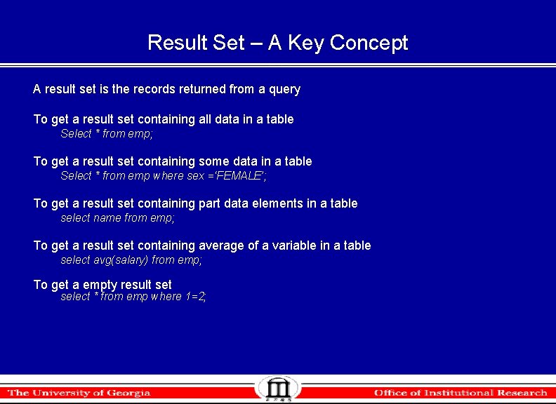 Result Set – A Key Concept A result set is the records returned from Result Set – A Key Concept A result set is the records returned from