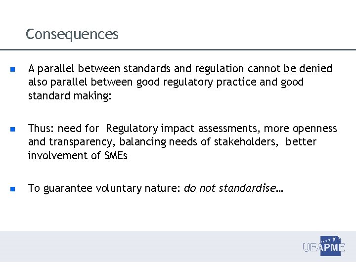 Consequences A parallel between standards and regulation cannot be denied also parallel between good