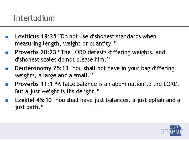 Interludium Leviticus 19: 35 "'Do not use dishonest standards when measuring length, weight or