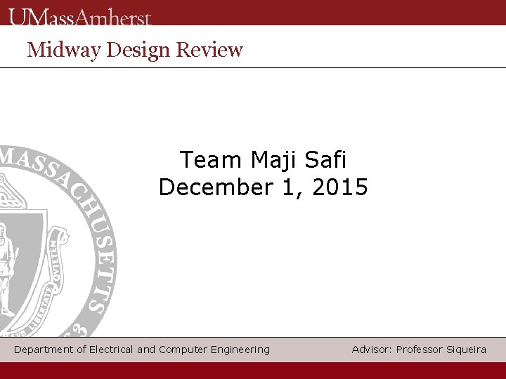 Midway Design Review Team Maji Safi December 1, 2015 Department of Electrical and Computer