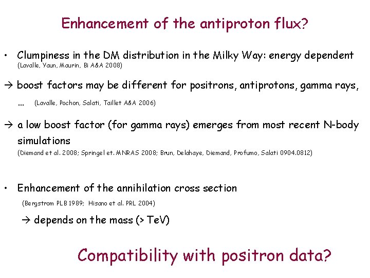 Enhancement of the antiproton flux? • Clumpiness in the DM distribution in the Milky