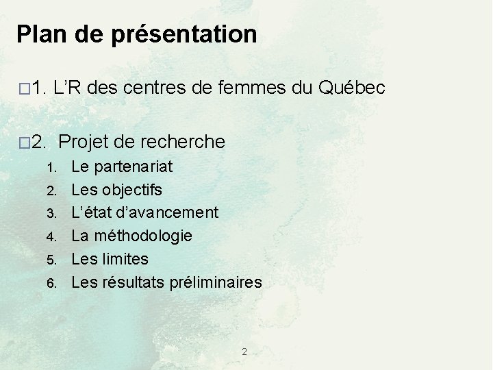 Plan de présentation � 1. L’R des centres de femmes du Québec � 2.