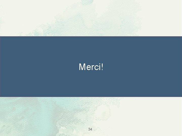 Merci! 34 