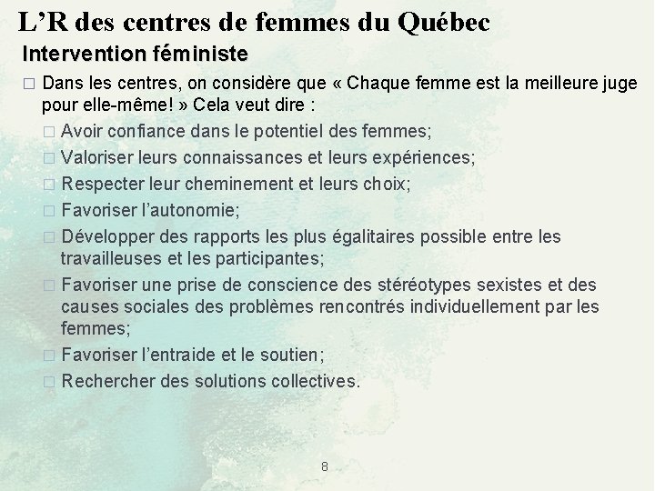 L’R des centres de femmes du Québec Intervention féministe � Dans les centres, on