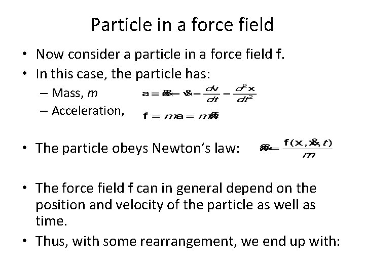 Particle in a force field • Now consider a particle in a force field
