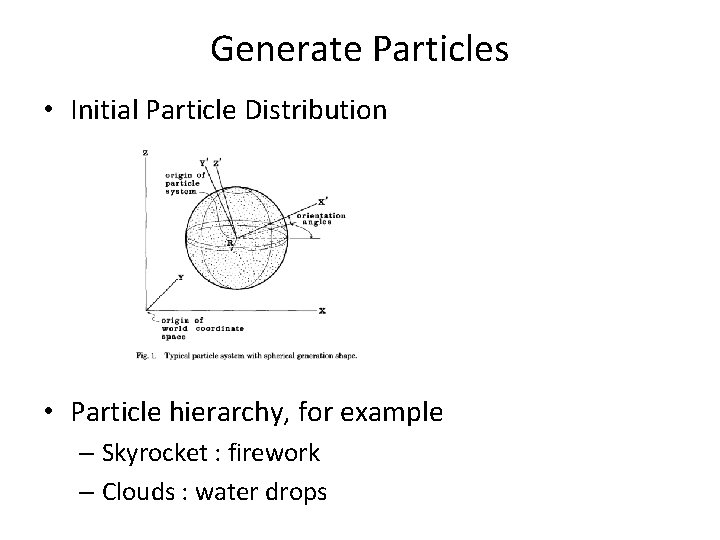 Generate Particles • Initial Particle Distribution • Particle hierarchy, for example – Skyrocket :