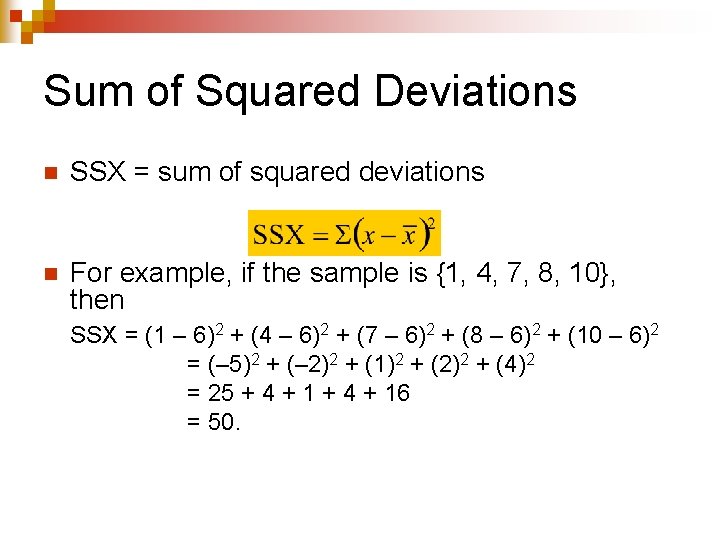 Sum of Squared Deviations n SSX = sum of squared deviations n For example,