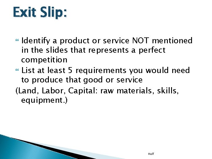Exit Slip: Identify a product or service NOT mentioned in the slides that represents