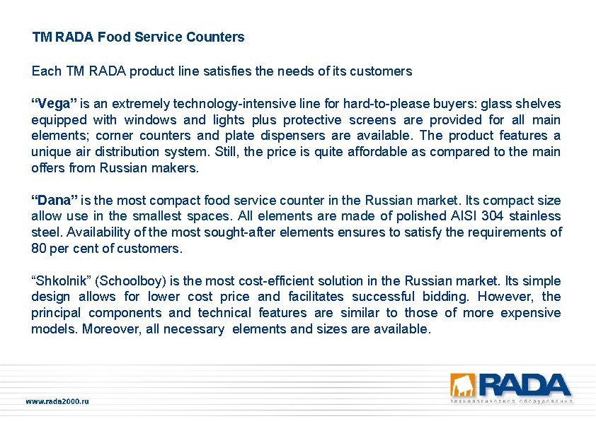 TM RADA Food Service Counters Each ТМ RADA product line satisfies the needs of