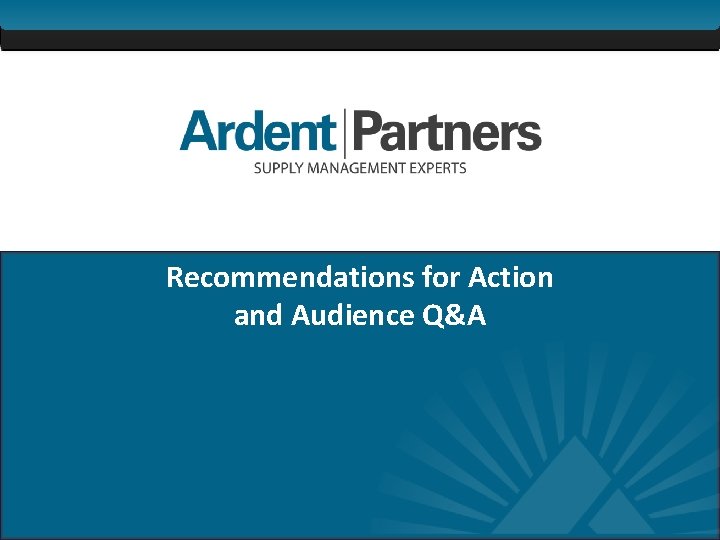 Recommendations for Action and Audience Q&A 29 