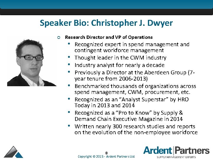 Speaker Bio: Christopher J. Dwyer Research Director and VP of Operations • Recognized expert