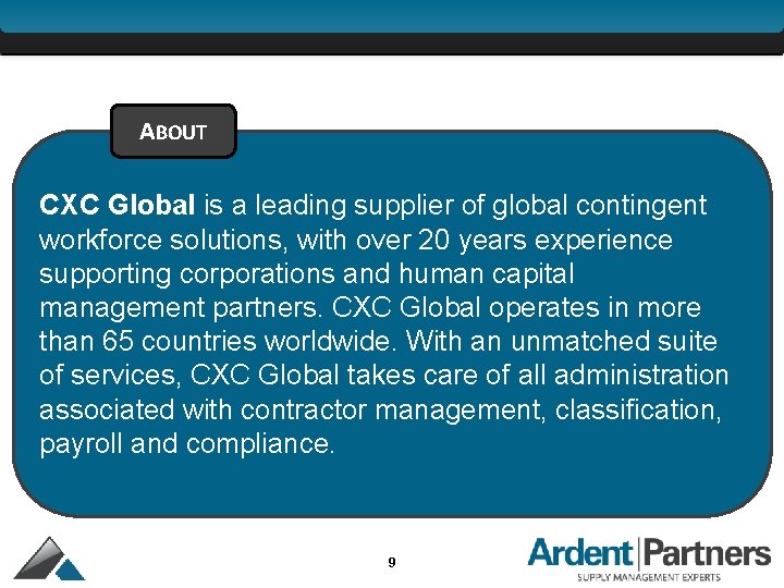 ABOUT CXC Global is a leading supplier of global contingent workforce solutions, with over