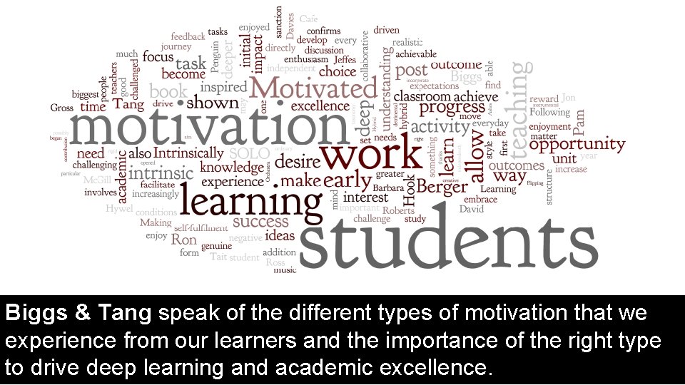 Biggs & Tang speak of the different types of motivation that we experience from