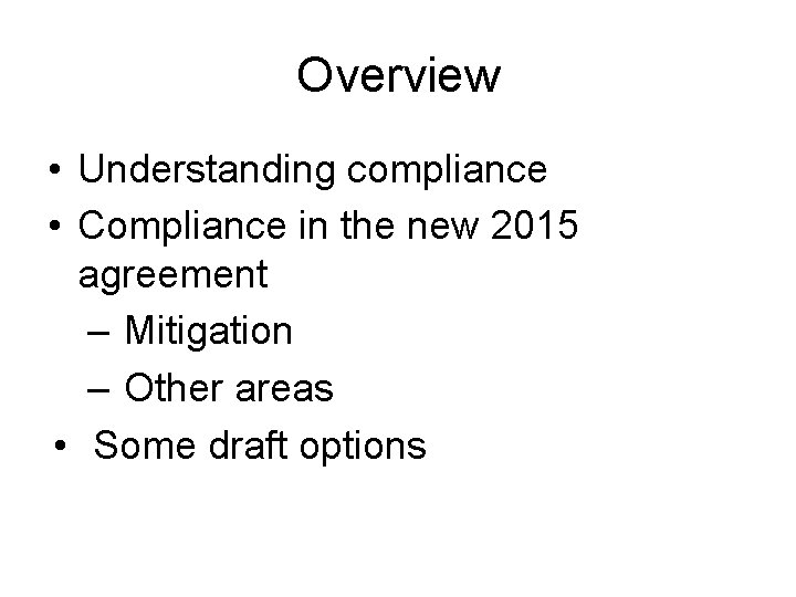 Overview • Understanding compliance • Compliance in the new 2015 agreement – Mitigation –