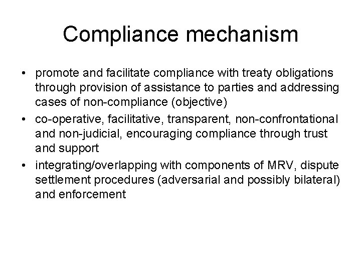 Compliance mechanism • promote and facilitate compliance with treaty obligations through provision of assistance