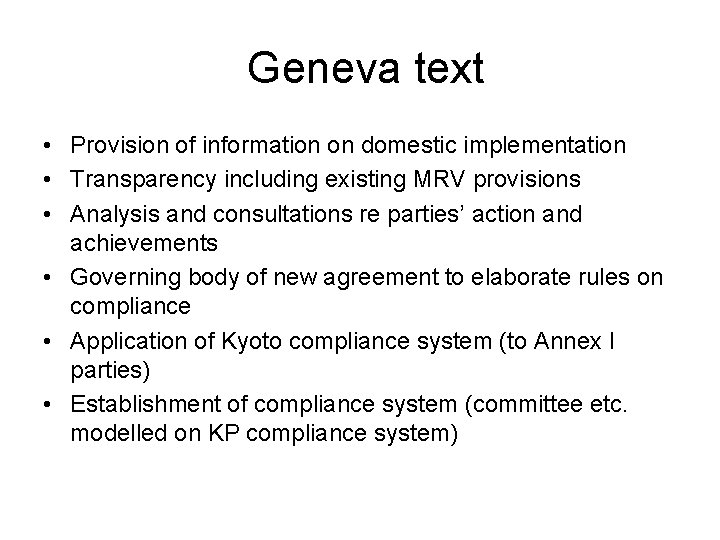 Geneva text • Provision of information on domestic implementation • Transparency including existing MRV