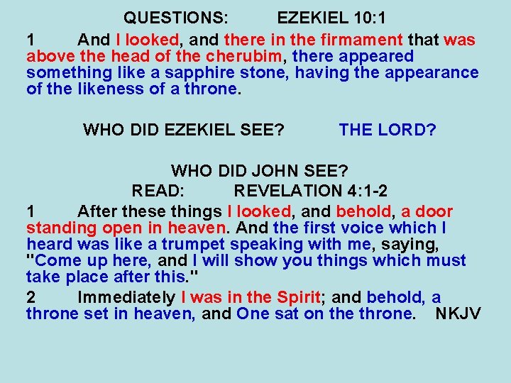 QUESTIONS: EZEKIEL 10: 1 1 And I looked, and there in the firmament that