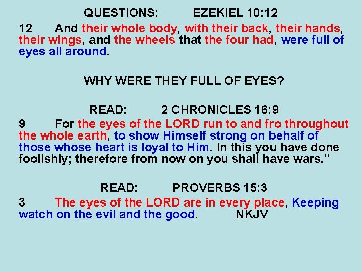 QUESTIONS: EZEKIEL 10: 12 12 And their whole body, with their back, their hands,