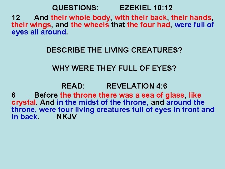 QUESTIONS: EZEKIEL 10: 12 12 And their whole body, with their back, their hands,