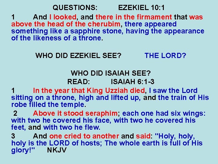 QUESTIONS: EZEKIEL 10: 1 1 And I looked, and there in the firmament that