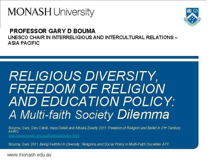 PROFESSOR GARY D BOUMA UNESCO CHAIR IN INTERRELIGIOUS AND INTERCULTURAL RELATIONS – ASIA PACIFIC