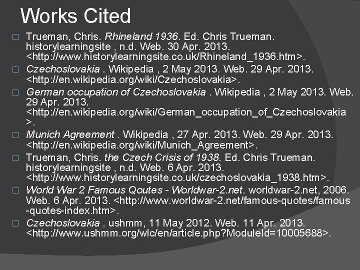 Works Cited � � � � Trueman, Chris. Rhineland 1936. Ed. Chris Trueman. historylearningsite