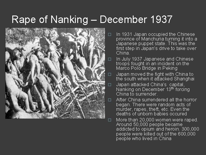 Rape of Nanking – December 1937 � � � In 1931 Japan occupied the