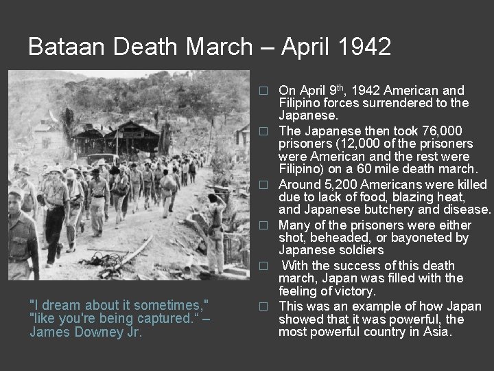 Bataan Death March – April 1942 � � � "I dream about it sometimes,