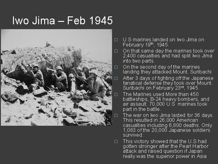 Iwo Jima – Feb 1945 � � � � U. S marines landed on