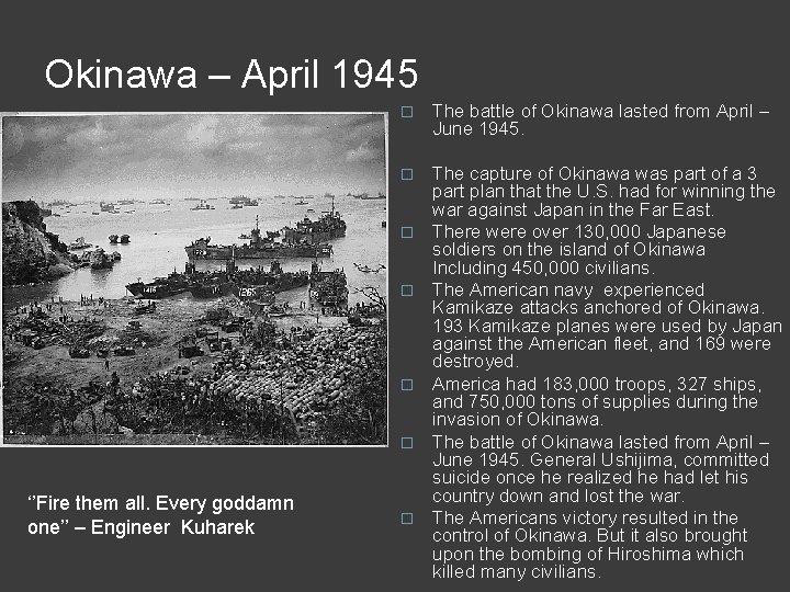 Okinawa – April 1945 � The battle of Okinawa lasted from April – June